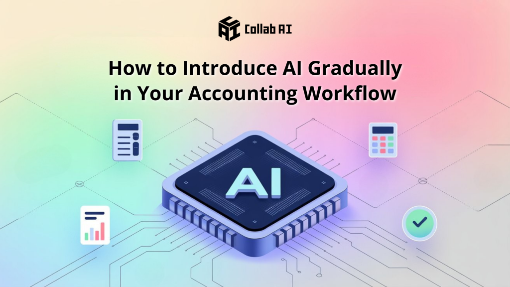 How to Introduce AI Gradually in Your Accounting Workflow